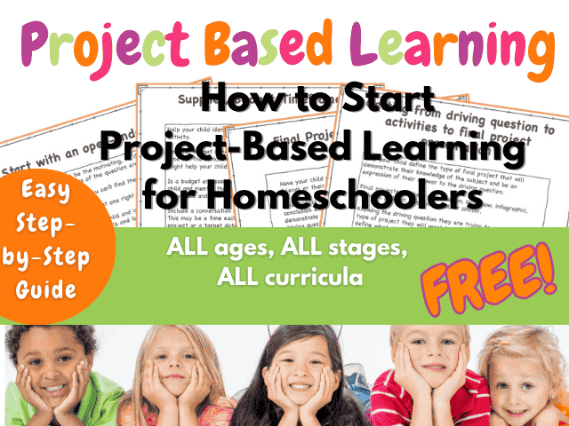 How to Start Project Based Learning for Homeschoolers